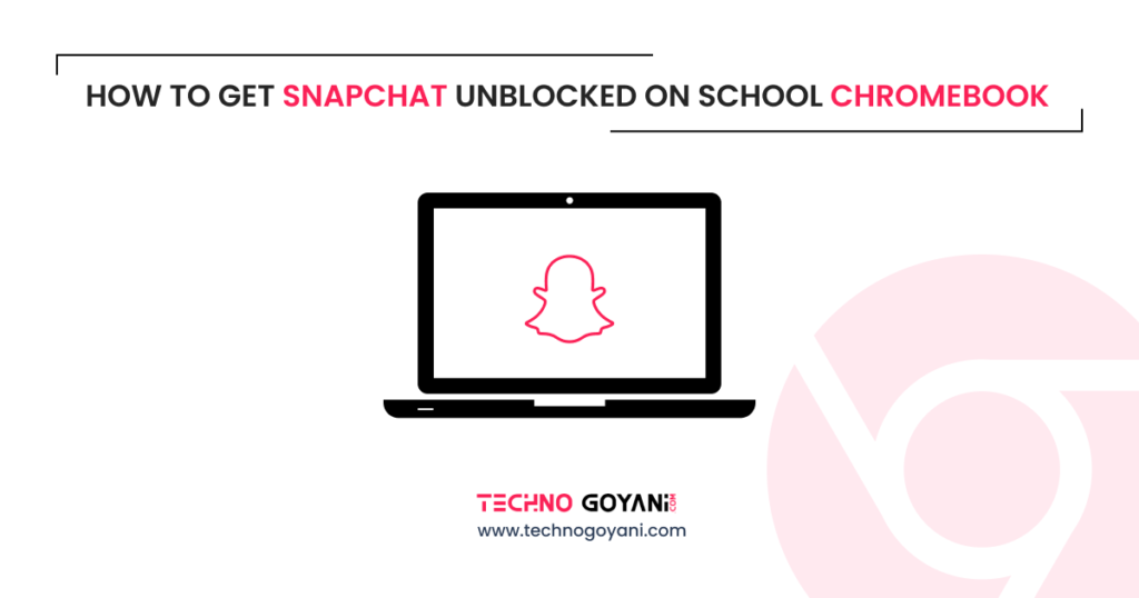 how to get snapchat unblocked on school chromebook