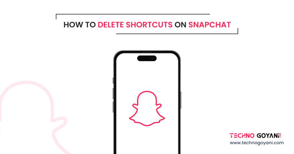 How to delete shortcuts on snapchat