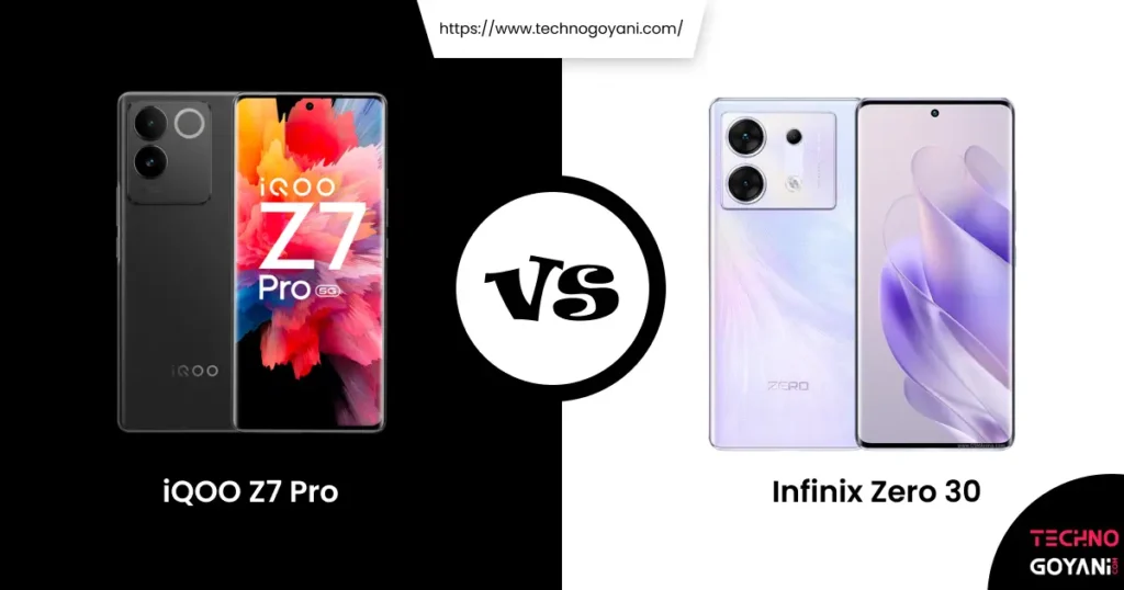 iQOO Z7 Pro vs Infinix Zero 30
